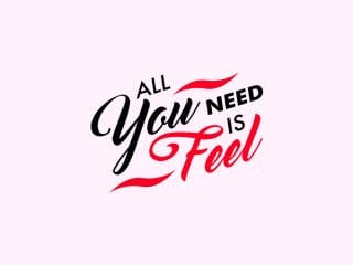 All You need is Feel